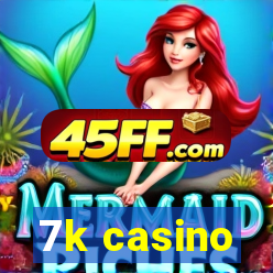 7k casino